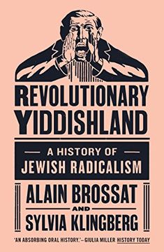 portada Revolutionary Yiddishland: A History of Jewish Radicalism (in English)