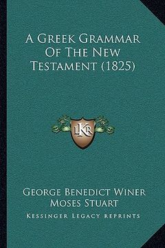 portada a greek grammar of the new testament (1825) (en Inglés)