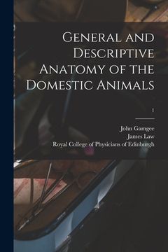 portada General and Descriptive Anatomy of the Domestic Animals; 1 (en Inglés)