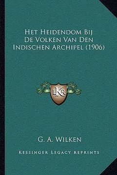 portada Het Heidendom Bij De Volken Van Den Indischen Archipel (1906)