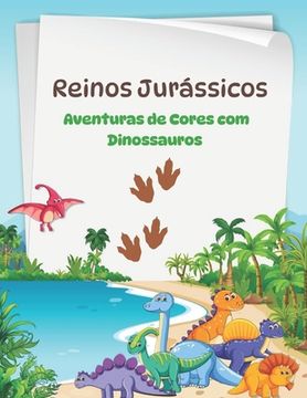 Reinos Jurássicos: Aventuras de Cores com Dinossauros (en Portugués)