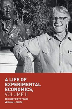 portada A Life of Experimental Economics, Volume ii: The Next Fifty Years (en Inglés)
