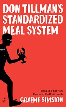 portada Don Tillman's Standardized Meal System: Recipes and Tips From the Star of the Rosie Novels (en Inglés)