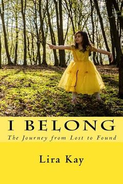 portada I Belong: The Journey from Lost to Found (en Inglés)