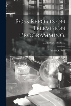 portada Ross Reports on Television Programming.; v.5 (1949: Dec-1950: Feb) (en Inglés)