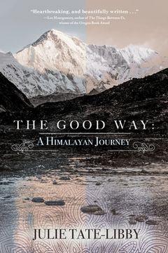 portada The Good Way: A Himalayan Journey (en Inglés)