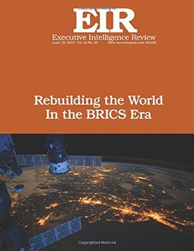 portada Rebuilding the World In the BRICS Era: Executive Intelligence Review; Volume 42, Issue 25