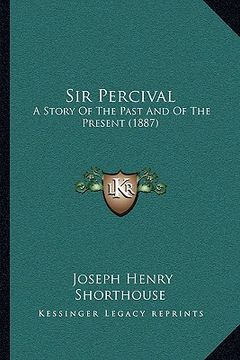 portada sir percival: a story of the past and of the present (1887)