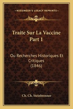 portada Traite Sur La Vaccine Part 1: Ou Recherches Historiques Et Critiques (1846) (in French)