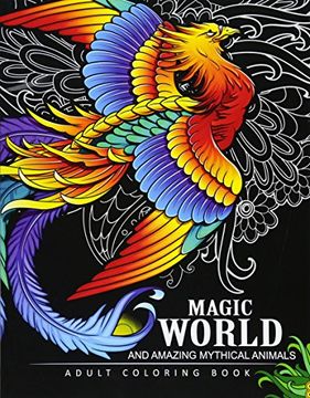 portada Magical World and Amazing Mythical Animals: Adult Coloring Book Centaur, Phoenix, Mermaids, Pegasus, Unicorn, Dragon, Hydra and Other. (libro en Inglés)