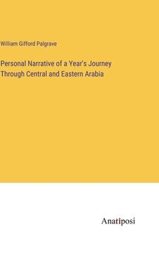 portada Personal Narrative of a Year's Journey Through Central and Eastern Arabia (en Inglés)