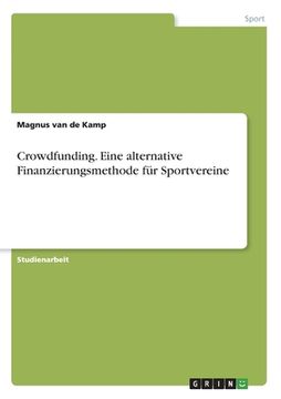 portada Crowdfunding. Eine alternative Finanzierungsmethode für Sportvereine (in German)