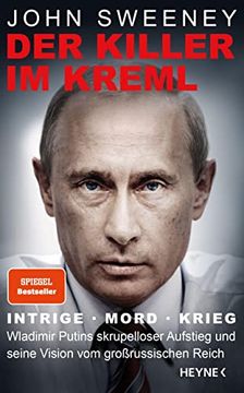 portada Der Killer im Kreml: Intrige, Mord, Krieg - Wladimir Putins Skrupelloser Aufstieg und Seine Vision vom Großrussischen Reich (en Alemán)
