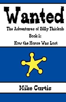 portada wanted: the adventures of billy thickub (en Inglés)