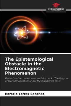 portada The Epistemological Obstacle in the Electromagnetic Phenomenon (en Inglés)