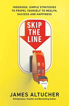 portada Skip the Line: Ingenious, Simple Strategies to Propel Yourself to Wealth, Success and Happiness (en Inglés)