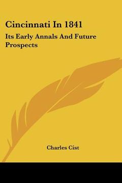 portada cincinnati in 1841: its early annals and future prospects (en Inglés)