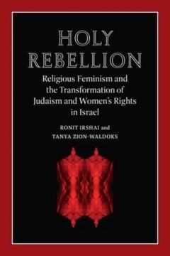 portada Holy Rebellion: Religious Feminism and the Transformation of Judaism and Women's Rights in Israel (en Inglés)