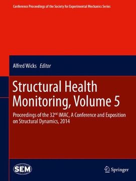 portada Structural Health Monitoring, Volume 5: Proceedings of the 32nd Imac, a Conference and Exposition on Structural Dynamics, 2014 (en Inglés)