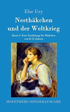 portada Nesthäkchen und der Weltkrieg: Band 4 Eine Erzählung für Mädchen von 8-12 Jahren (en Alemán)