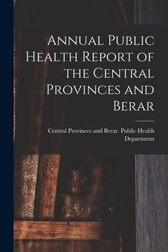 portada Annual Public Health Report of the Central Provinces and Berar
