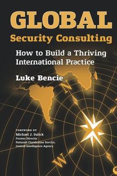 portada Global Security Consulting: How to Build a Thriving International Practice