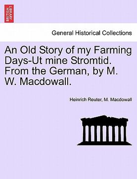 portada an old story of my farming days-ut mine stromtid. from the german, by m. w. macdowall.
