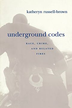 portada Underground Codes: Race, Crime and Related Fires 