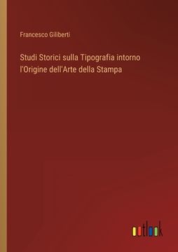portada Studi Storici sulla Tipografia intorno l'Origine dell'Arte della Stampa (en Italiano)
