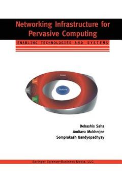 portada Networking Infrastructure for Pervasive Computing: Enabling Technologies and Systems (in English)