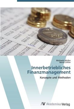 portada Innerbetriebliches Finanzmanagement: Konzepte und Methoden (en Alemán)