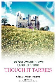 portada though it tarries: do not awaken love until it's time (in English)