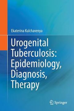 portada Urogenital Tuberculosis: Epidemiology, Diagnosis, Therapy (en Inglés)