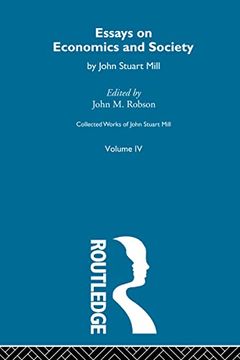 portada Collected Works of John Stuart Mill: Iv. Essays on Economics and Society vol a (en Inglés)