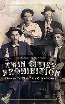 portada Twin Cities Prohibition: Minnesota Blind Pigs & Bootleggers (in English)