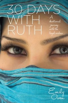 portada 30 Days with Ruth: A Devotional Journey with the Loyal Widow (in English)