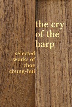 portada The cry of the Harp: Selected Works of Choe Chung-Hui (in English)