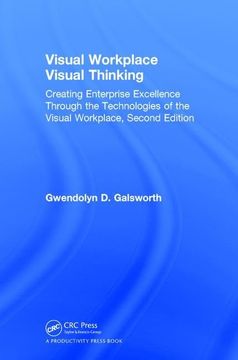 portada Visual Workplace Visual Thinking: Creating Enterprise Excellence Through the Technologies of the Visual Workplace, Second Edition