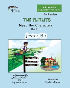 portada THE FLITLITS, Meet the Characters, Book 3, Jester Bit, 8+Readers, U.S. English, Supported Reading: Read, Laugh, and Learn