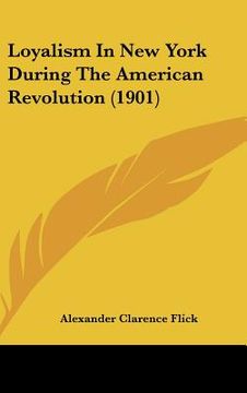 portada loyalism in new york during the american revolution (1901) (in English)