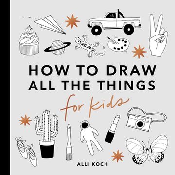 portada All the Things: How to Draw Books for Kids with Cars, Unicorns, Dragons, Cupcakes, and More (Mini) (in English)