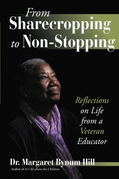 portada From Sharecropping to Non-Stopping: Reflections On Life From A Veteran Educator