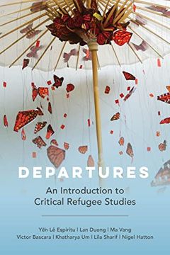 portada Departures: An Introduction to Critical Refugee Studies: 3 (en Inglés)