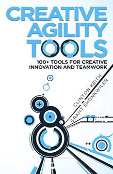 portada Creative Agility Tools: 100+ Tools for Creative Innovation and Teamwork (en Inglés)