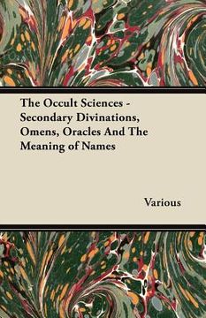 portada the occult sciences - secondary divinations, omens, oracles and the meaning of names