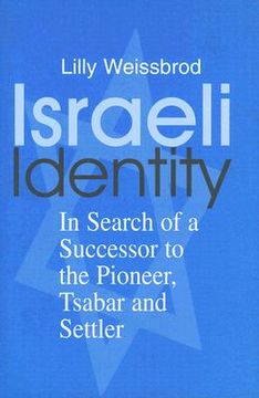 portada israeli identity: in search of a successor to the pioneer, tsabar and settler (en Inglés)
