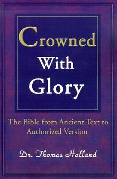 portada crowned with glory: the bible from ancient text to authorized version (en Inglés)