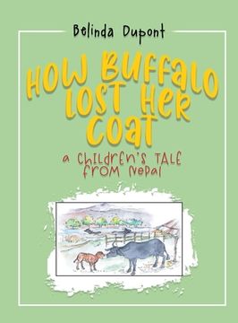 portada How Buffalo Lost Her Coat: A Children's Tale from Nepal (en Inglés)