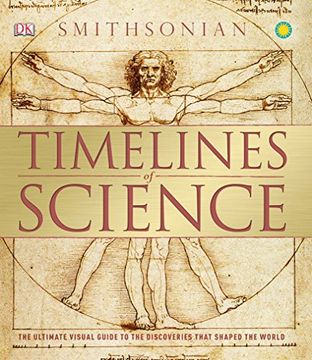 portada Timelines of Science: The Ultimate Visual Guide to the Discoveries That Shaped the World (dk Smithsonian) 