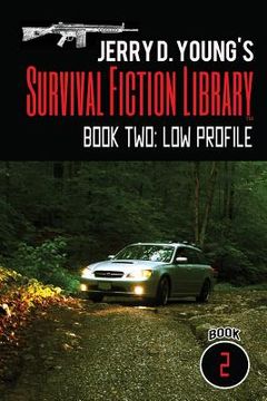 portada Jerry D. Young's Survival Fiction Library: Book Two: Low Profile (en Inglés)